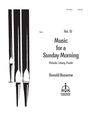 Book cover for Music for a Sunday Morning, Vol 15: Prelude, Litany, Finale