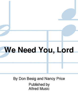 Book cover for We Need You, Lord