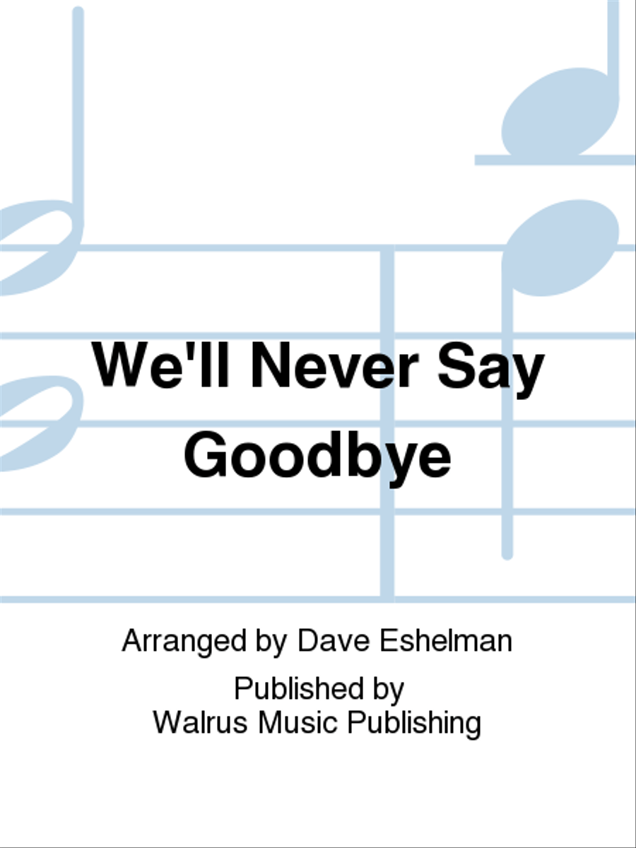 We'll Never Say Goodbye We'll Never Say Goodbye Big Band scores gallery preview page 1
