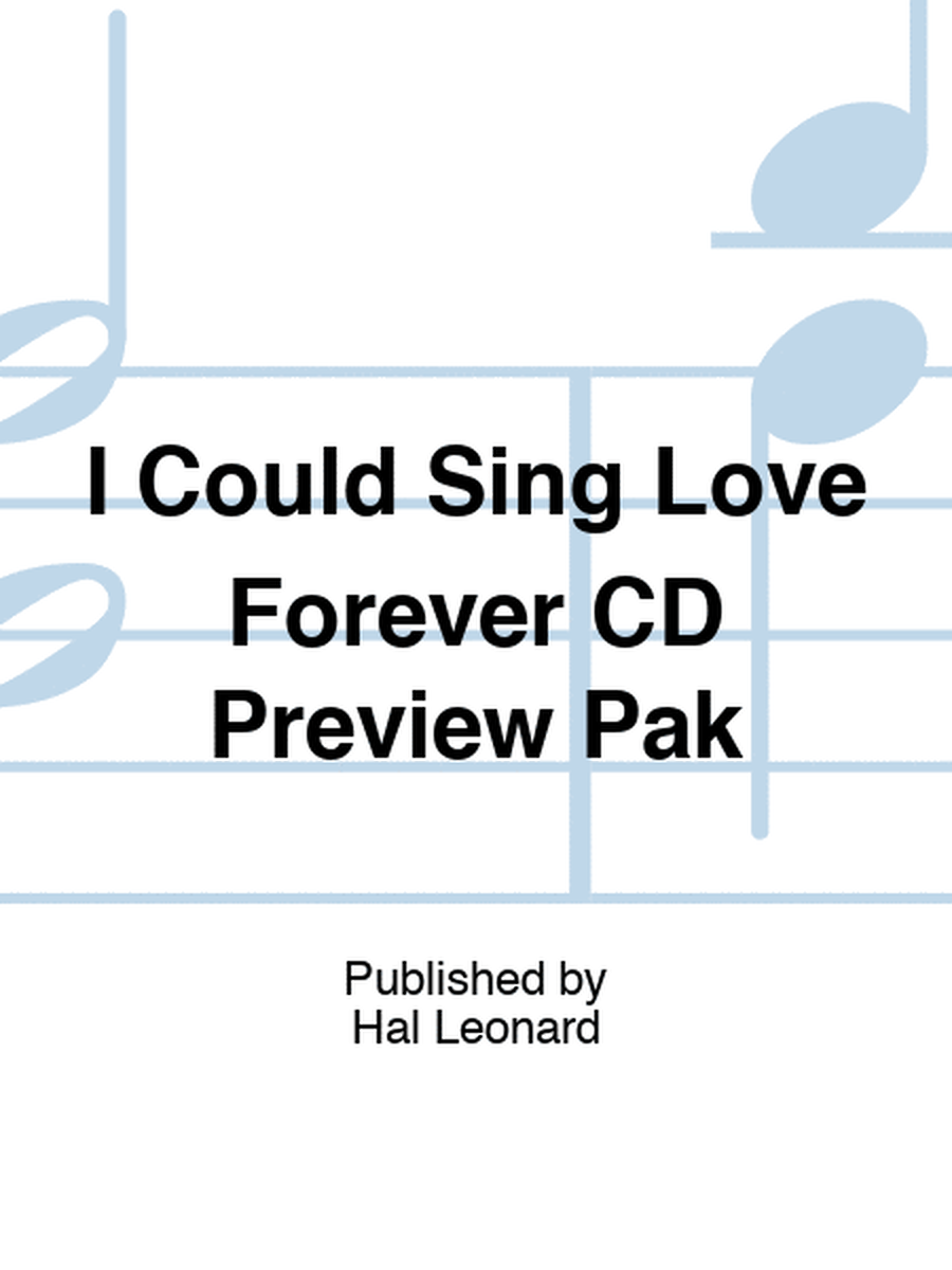 I Could Sing Love Forever CD Preview Pak