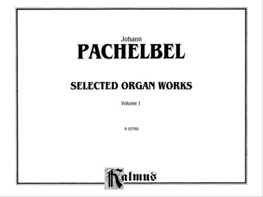 Selected Organ Works, Volume 1