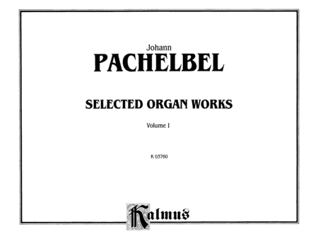 Selected Organ Works, Volume 1