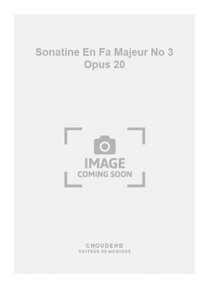 Sonatine En Fa Majeur No 3 Opus 20