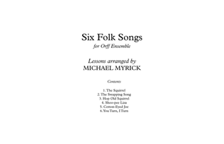 Six Folk Songs for Orff Ensemble
