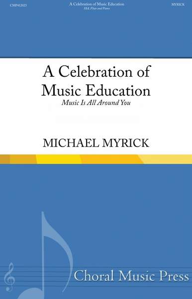 A Celebration of Music Education (Music Is All Around You) SSA image number null