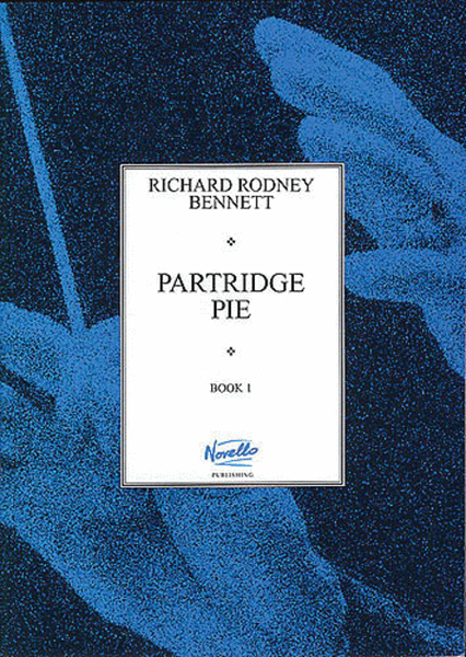 Richard Rodney Bennett: Partridge Pie Book 1