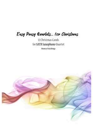 Book cover for Easy Peasy Quartets for Christmas - 12 easy SATB Saxophone Quartets by Bronco Hutchings