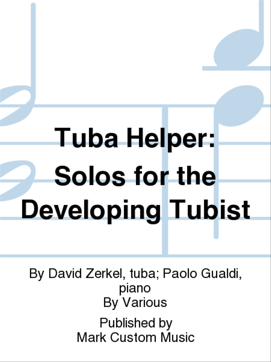 Tuba Helper Solos for the Developing Tubist by Various Tuba