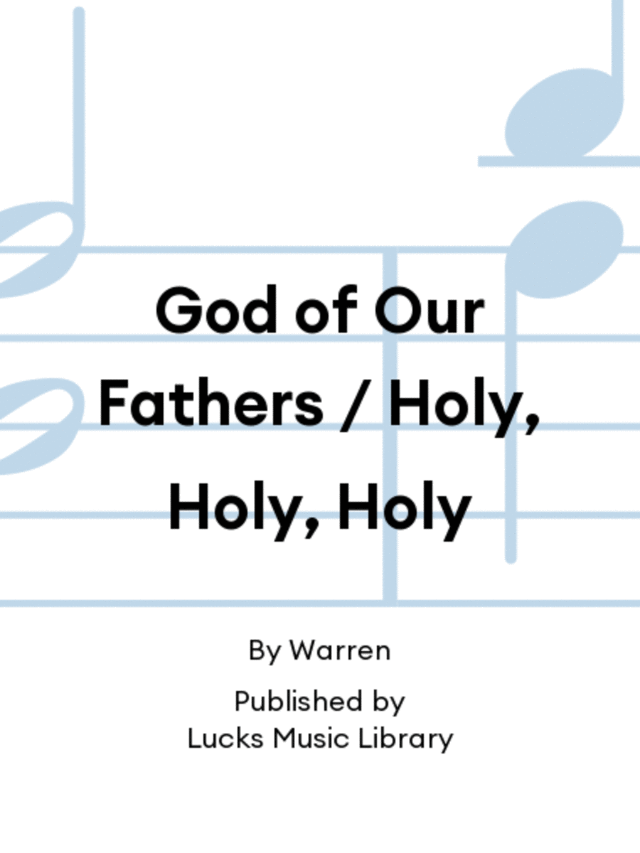 God of Our Fathers / Holy, Holy, Holy