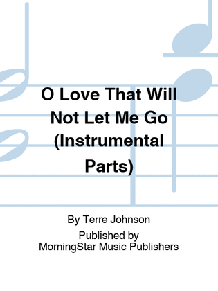 O Love That Will Not Let Me Go (Instrumental Parts)
