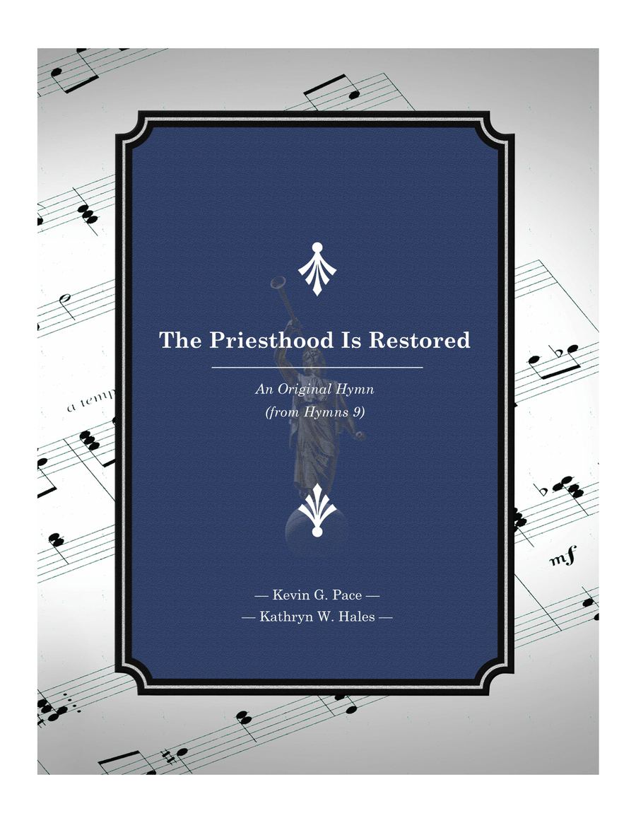 The Priesthood Is Restored - an original hymn