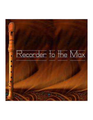 Recorder to the Max