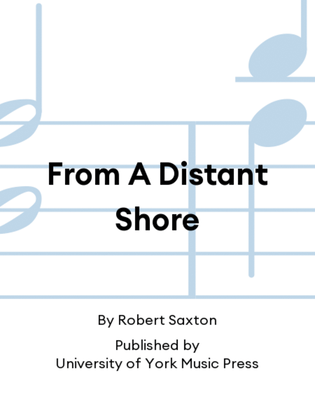 From A Distant Shore
