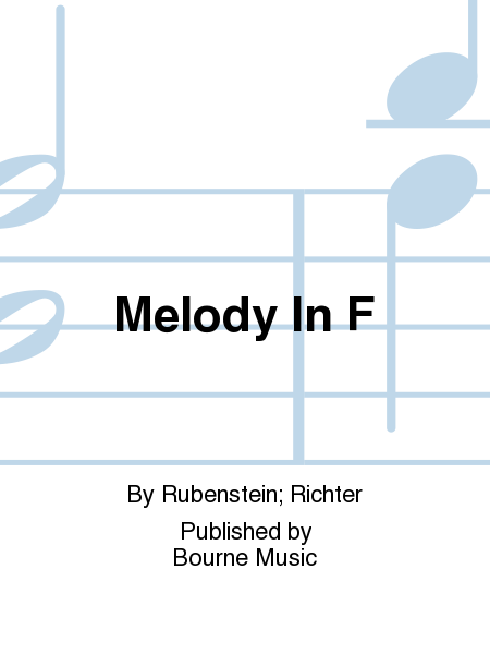 Melody In F [Rubenstein/Richter]