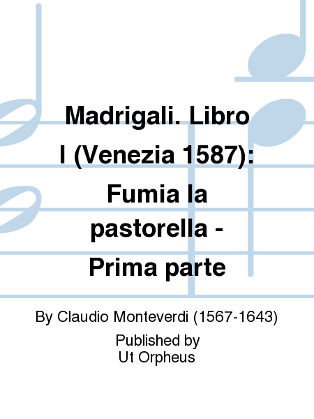 Madrigali. Libro I (Venezia 1587): Fumia la pastorella - Prima parte