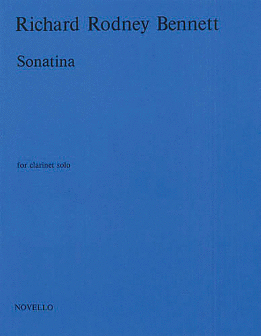 Richard Rodney Bennett:: Sonatina For Clarinet Solo