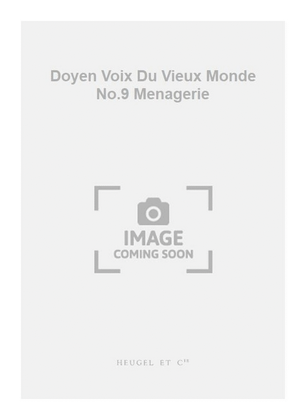 Doyen Voix Du Vieux Monde No.9 Menagerie