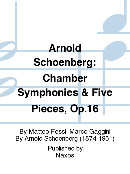 Arnold Schoenberg: Chamber Symphonies & Five Pieces, Op.16