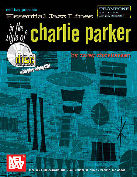 Essential Jazz Lines in the Style of Charlie Parker, Trombone Edition