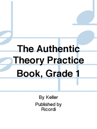 The Authentic Theory Practice Book, Grade 1