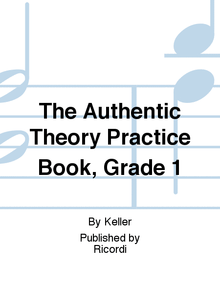 The Authentic Theory Practice Book, Grade 1