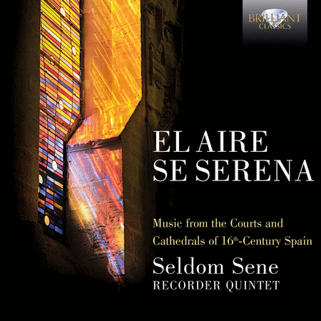 El Aire Se Serena, Music from the Courts and Cathedrals of 16th-Century Spain