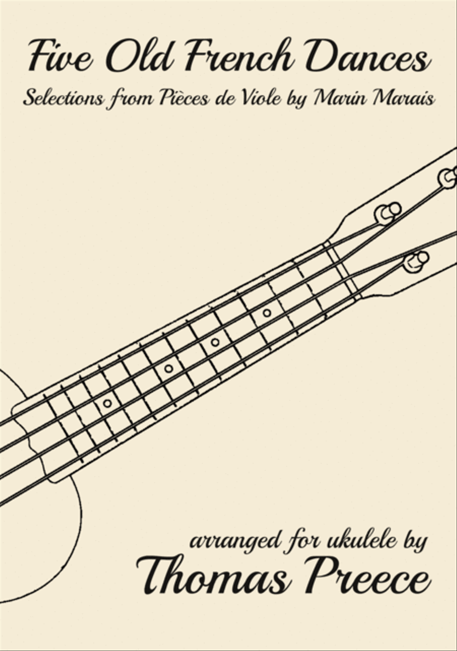 Five Old French Dances (Selections from Pièces de Viole by Marin Marais) arranged for ukulele by Th Ukulele scores gallery preview page 1