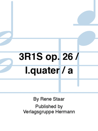 3R1S op. 26 / I.quater / a