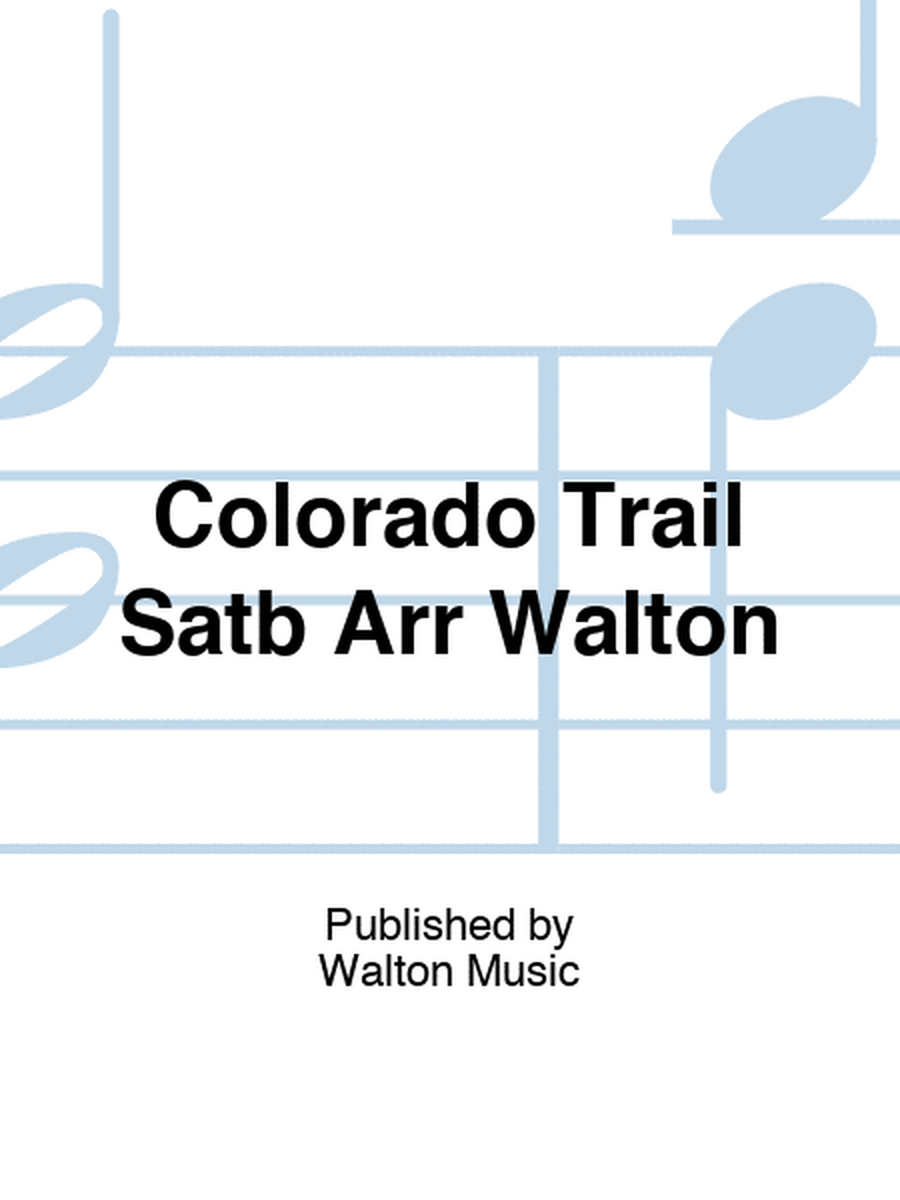 Colorado Trail Satb Arr Walton