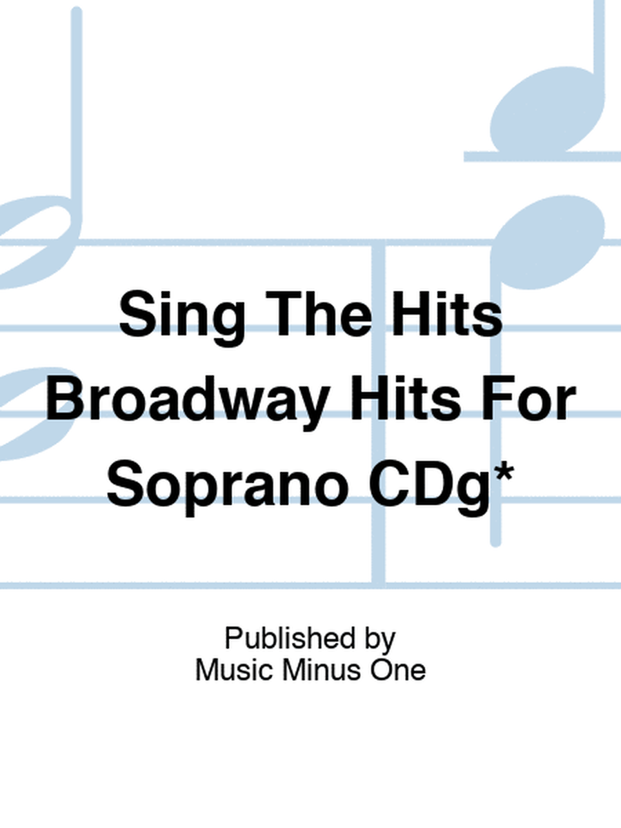 Sing The Hits Broadway Hits For Soprano CDg*