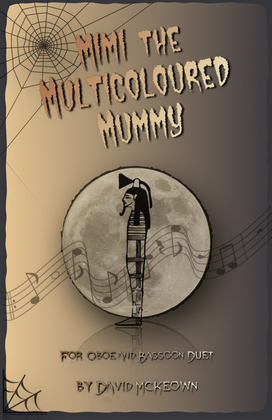 Mimi the Multicoloured Mummy, Halloween Duet for Oboe and Bassoon