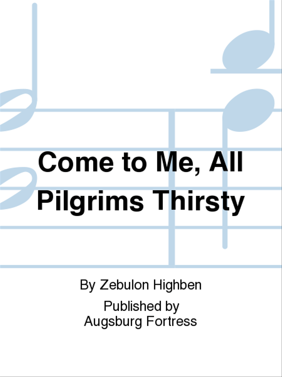 Come to Me, All Pilgrims Thirsty