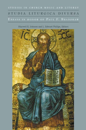 Studia Liturgica Diversa: Essays in Honor of Paul F. Bradshaw