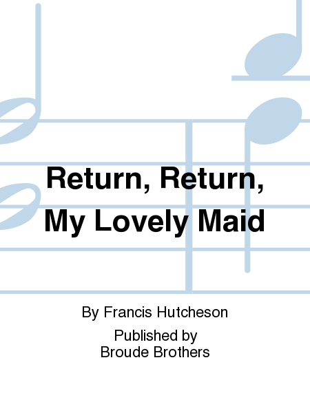 Return Return My Lovely Maid. MRE 11