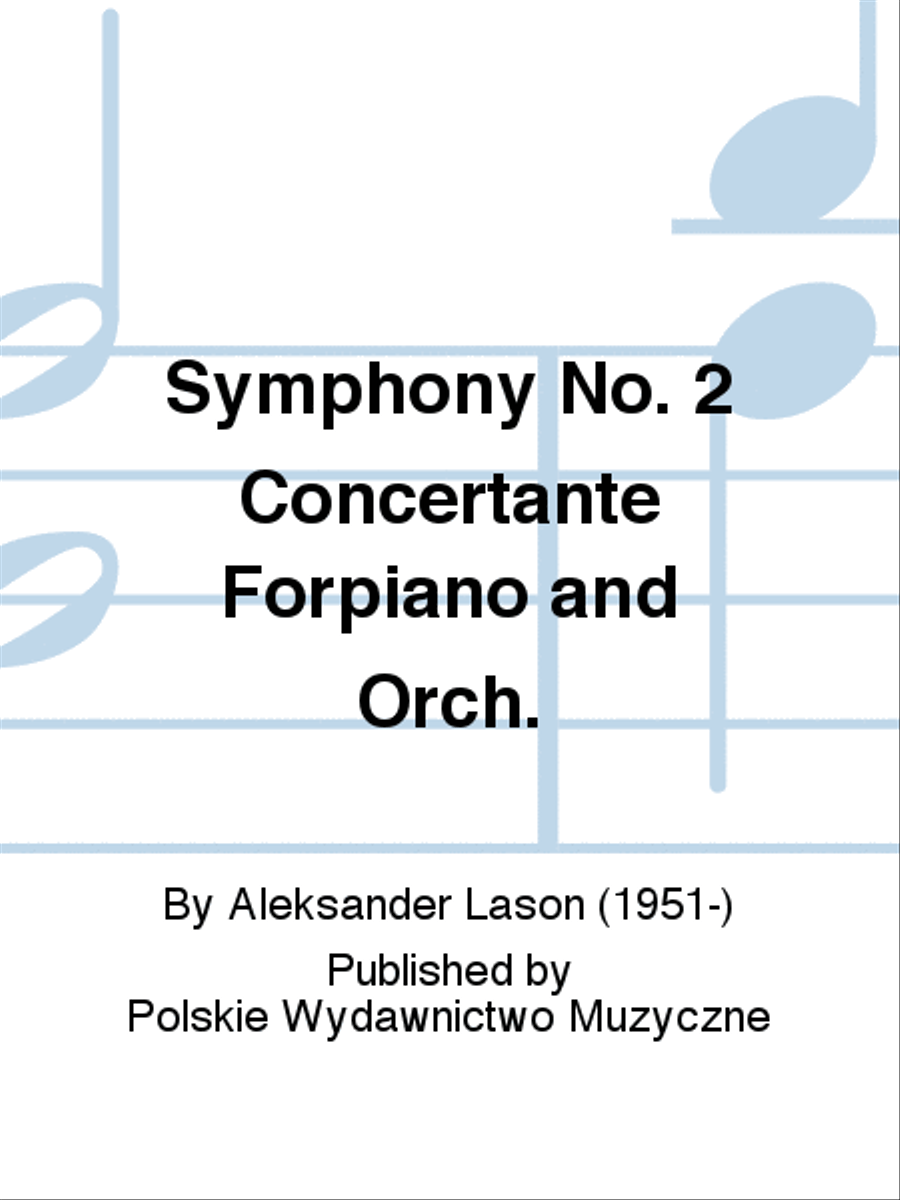 Symphony No. 2 Concertante Forpiano and Orch.