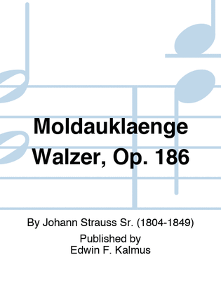 Moldauklaenge Walzer, Op. 186