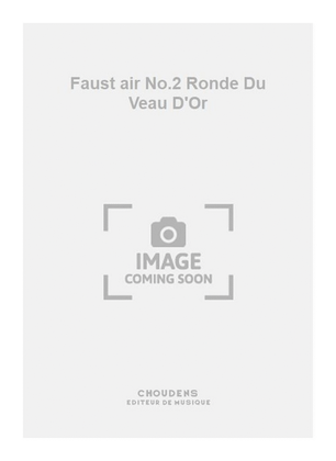 Faust air No.2 Ronde Du Veau D'Or