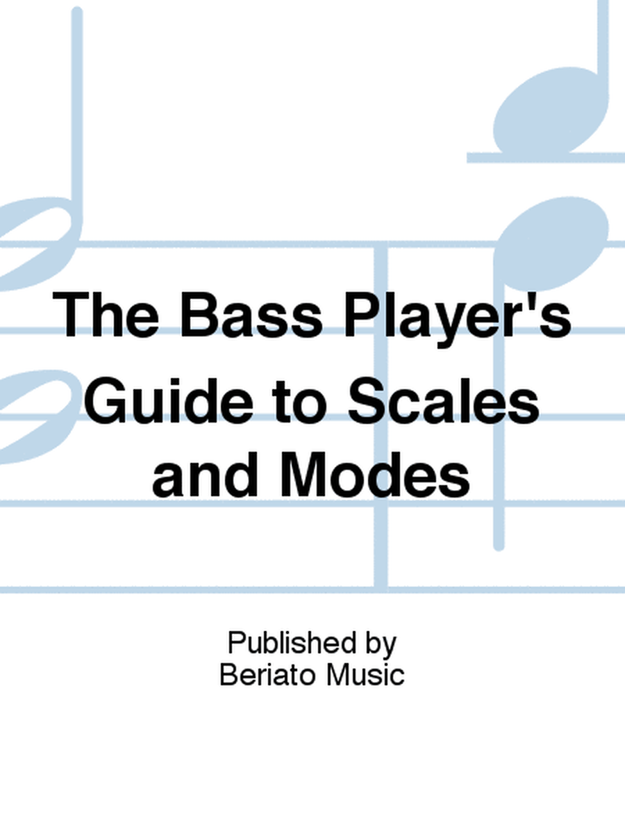 The Bass Player's Guide to Scales and Modes