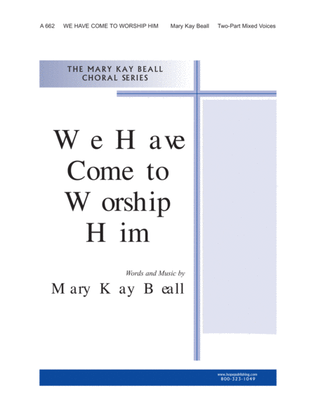 Book cover for We Have Come to Worship Him