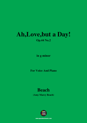 A. M. Beach-Ah,Love,but a Day!,Op.44 No.2,in g minor