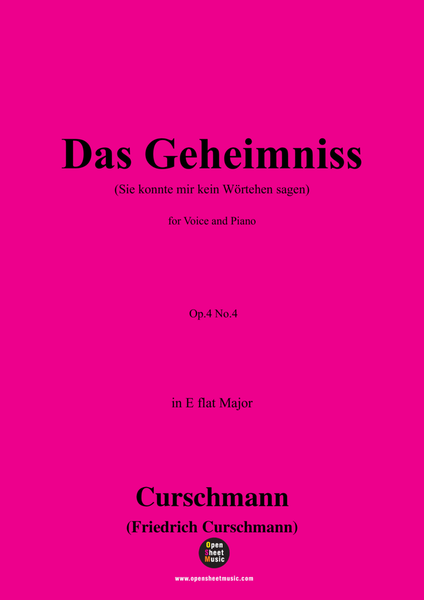 Curschmann-Das Geheimniss(Sie konnte mir kein Wörtehen sagen),Op.4 No.4,in E flat Major