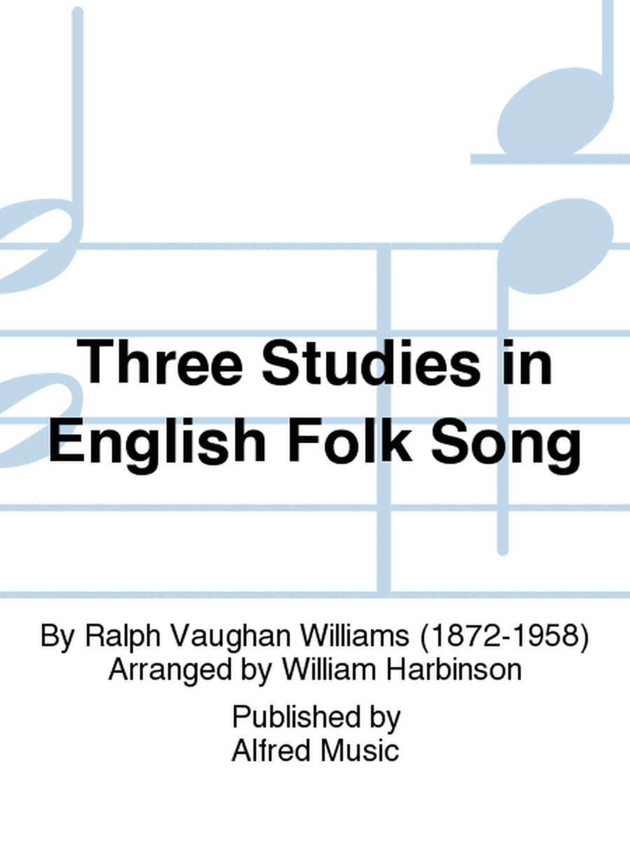Three Studies in English Folk Song
