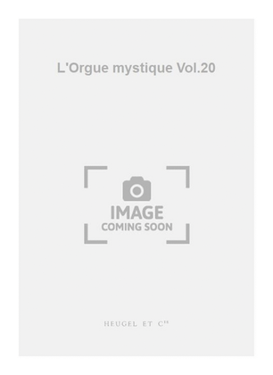 Book cover for L'Orgue mystique Vol.20