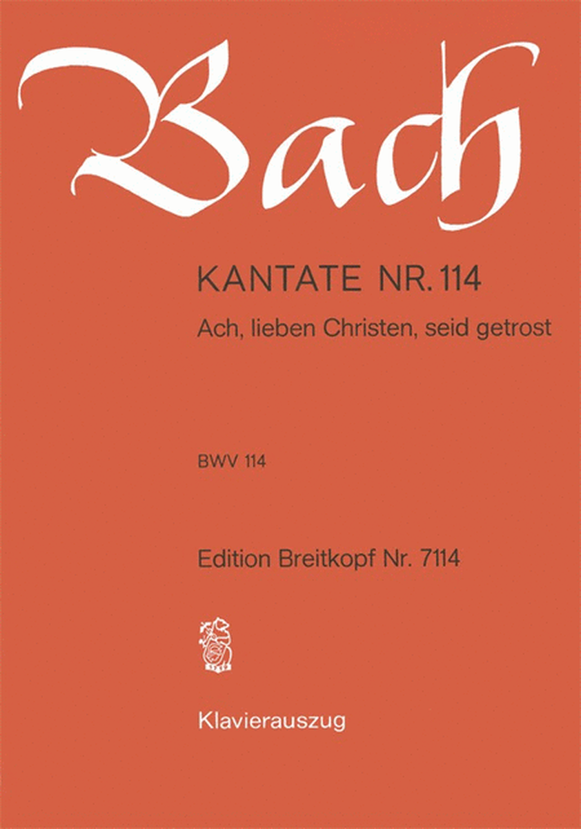 Cantata BWV 114 "Ach, lieben Christen, seid getrost"