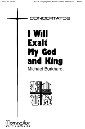 Book cover for I Will Exalt My God and King (Full Score and Instrumental Parts)