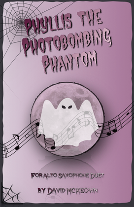 Phyllis the Photobombing Phantom, Halloween Duet for Alto Saxophone