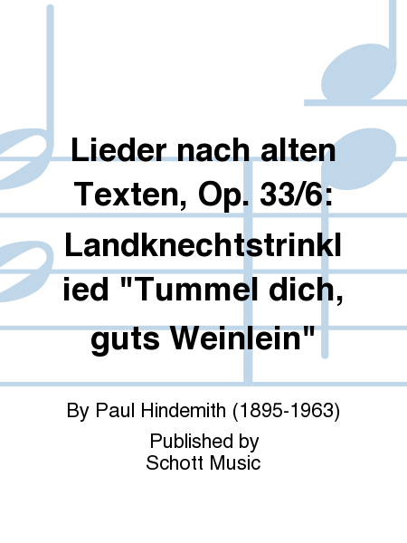 Lieder nach alten Texten, Op. 33/6: Landknechtstrinklied "Tummel dich, guts Weinlein"