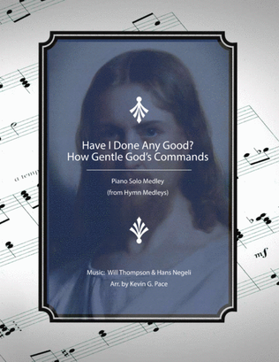 Have I Done Any Good? - How Gentle God's Commands: Piano Solo Medley