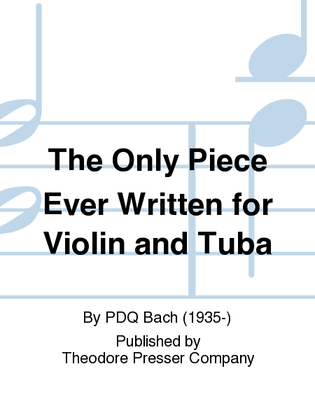 Book cover for The Only Piece Ever Written for Violin and Tuba