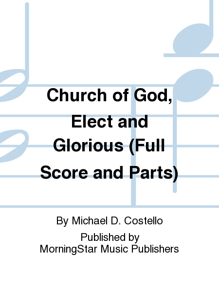 Church of God, Elect and Glorious (Full Score and Parts)